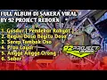 Lagu FULL ALBUM DJ SAKERA VIRAL BY 92 PROJECT REBORN