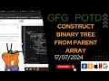 Construct Binary Tree from Parent Array gfg potd today POTD GFG Problem of the Day C