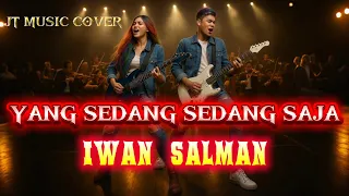 yang sedang sedang saja iwan salman rock version