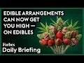 High Times For Edible Arrangements A Deep Dive Into Their New Edibles Line