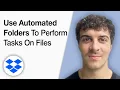 How to Use Dropbox Automated Folders to Perform Tasks on Your Files 2025 Full Guide