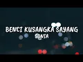 Download Lagu Sonia - Benci Kusangka Sayang (Lirik)