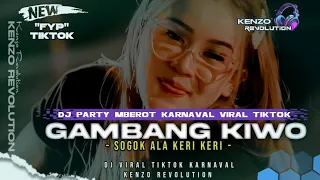dj gambang kiwo party mberot karnaval viral tiktok sogok keri keri