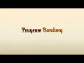 Download Lagu Lirik Lagu Peuyeum Bandung