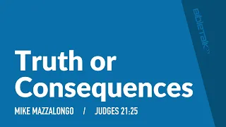 Truth or Consequences