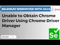 Selenium WebDriver tutorial 29 - Unable to obtain Chrome Driver using Chrome Driver Manager
