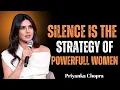 Lagu 🤫 WHEN YOU STOP EXPLAINING, YOU START WINNING | PRIYANKA CHOPRA 💎🔥 | POWERFUL WOMEN SPEECH