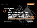 Building your own Javascript testing library