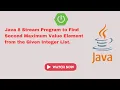 Java 8 Stream Program to Find Second Largest Max Element from the List frequently asked Question