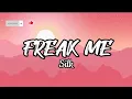 Download Lagu Freak me- Silk (Lyrics)