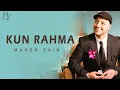 Download Lagu Maher Zain - Kun Rahma (Lyrics)