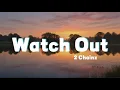 2 Chainz - Watch Out