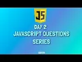 JavaScript Questions Series - 2