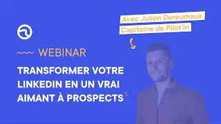 Prospection BtoB Linkedin : transformer votre LinkedIn en un vrai aimant à prospect