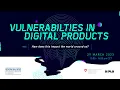 Vulnerabilities in Digital Products How Does This Impact the World Around Us