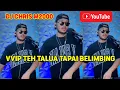 Download Lagu DJ CHRIS M2000 - REKAMAN VVIP TEH TALUA BELIMBING - MUSIK BREAKBEAT CAMPURAN TERBARU