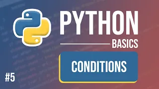 Python Tutorial - Part 5 Conditions