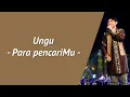 PARA PENCARIMU - UNGU BAND (LIRIK LAGU)