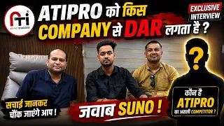 ATIPRO के CEO से पूछे तीखे सवाल 😱 | जवाब सुनकर आप भी चौंक जाएंगे ! किस Company से लगता है डर? जानिए