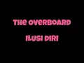 Download Lagu The Overboard -  Ilusi Diri Official Lyric Video MP3