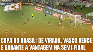 Vasco vence de virada, e vai com a vantagem para o jogo da volta na Copa Do Brasil