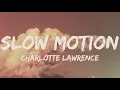 Download Lagu Charlotte Lawrence - Slow Motion (Lyrics) 🎵