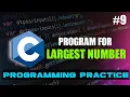 C Program to find Largest number C Programming Practice Beginners
