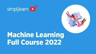 Machine Learning Full Course 2026 Learn Machine Learning Machine Learning Tutorial Simplilearn