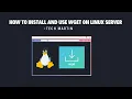 How to Install and Use Wget on Linux Server