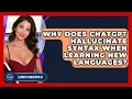Why Does ChatGPT Hallucinate Syntax When Learning New Languages - Learning To Code With AI