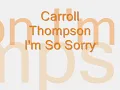 Carroll Thompson - I'm So Sorry