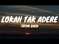 Download Lagu LOKAH TAK ADERE_Fatim Zaen (lirik)