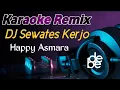 Lagu Sewates Kerjo - Happy Asmara Karaoke Dj Remix ( Kuat-Kuatno Atimu )