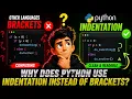 Why Does Python Use Indentation Instead of Brackets Most Beginners Never Know This