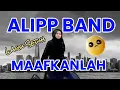 Download Lagu Alipp Band - Maafkanlah (New Single) Terbaru Band Indie Plabuhanratu Yang Enak Didengar 2022 MP3