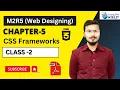 O Level Course M2 R5 Chapter 5 Class 2 Introduction to CSS Frameworks Lecture 22