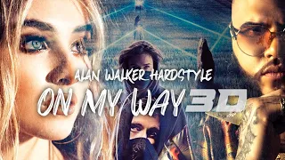 On My Way 3D - Alan Walker Hardstyle || Alan Walker Sabrina Carpenter \u0026 Furruko