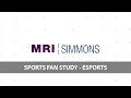 Get into the Game eSports Insights from the MRI-Simmons Sports Fan Study