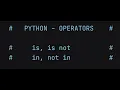 6 PYTHON Operators PART2 Identity and Membership operators is is not in not in Operators