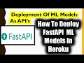 How To Deploy FastAPI Machine Learning Models In Heroku
