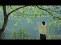 Download Lagu You don’t find peace , you allow it.../a playlist for quiet hours/