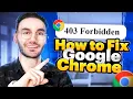 How To Fix 403 Forbidden Error On Google Chrome 2026
