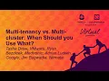 Multi-tenancy vs Multi-cluster When Shou Tasha Drew Ryan Bezdicek Adrian Ludwin Jim Bugwadia