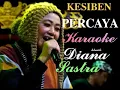Download Lagu KESIBEN KARAOKE PERCAYA TENGDUNG KLASIK VOC:DIANA SASTRA DIPOPULERKAN:YOYO SUWARYO