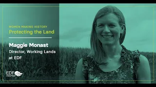 Women Making History Protecting the Land Maggie Monast