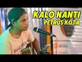 Download Lagu PETRUS KOTA - KALO NANTI (FRESLY NIKIJULUW)
