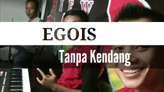 Download EGOIS TANPA KENDANG MP3