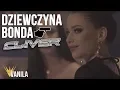 Lagu Cliver - Dziewczyna Bonda (Oficjalny teledysk) NOWOŚĆ 2018