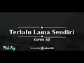 Terlalu Lama Sendiri – Kunto Aji (KARAOKE AKUSTIK - MALE KEY)