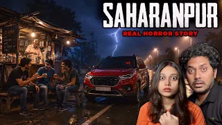 Saharanpur Ki Sabse Bhootiya Ghatna 😰 | Real Horror Story